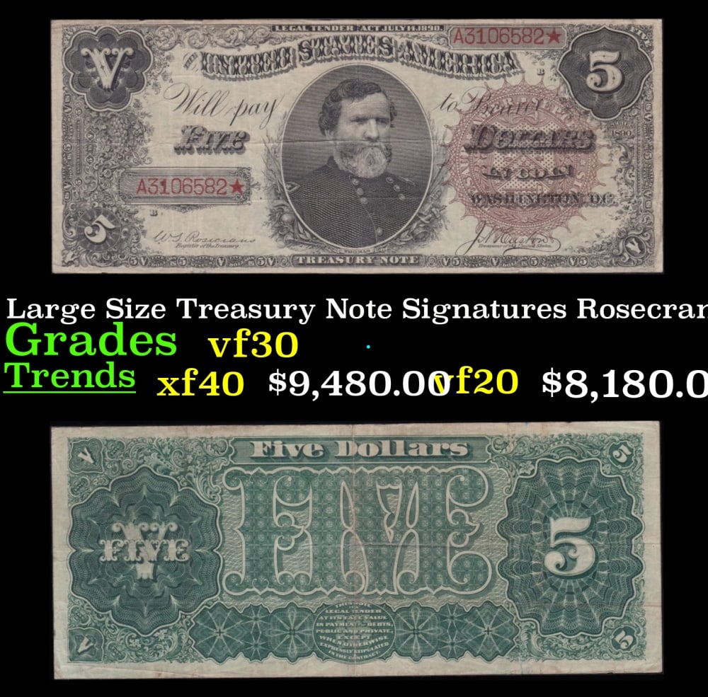 1890 $5 Large Size Treasury Note Grades vf++ Signatures Rosecrans/Huston: 1890 $5 Large Size Treasury Note Grades vf++ Signatures Rosecrans/Huston. Signatures of Rosecrans and Huston. Union Army General George Thomas is the main focal point of this Coin Note. Thomas is cons