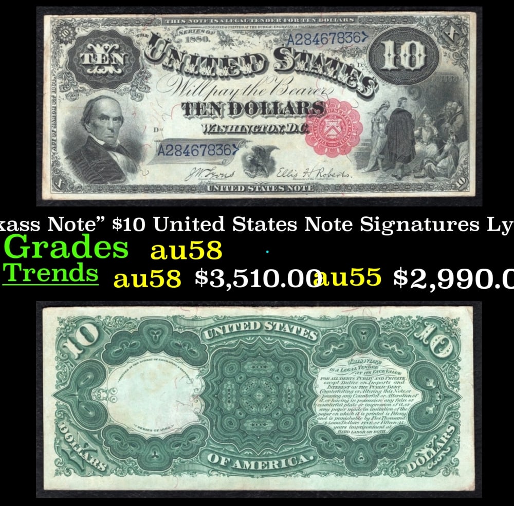 1880 $10 United States Note "Jackass Note" Grades Choice AU/BU Slider Signatures Lyons/Roberts: 1880 $10 United States Note "Jackass Note" Grades Choice AU/BU Slider Signatures Lyons/Roberts. Signatures of Lyons and Roberts. Ten dollar legal tender notes from 1880 are typically called Jackass no