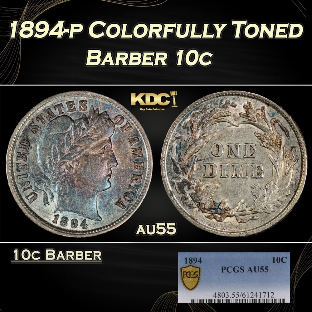 PCGS 1894-p Barber Dime Colorfully Toned 10c au55 PCGS: PCGS 1894-p Colorfully Toned Barber Dime 10c au55 PCGS. A much harder date. 0