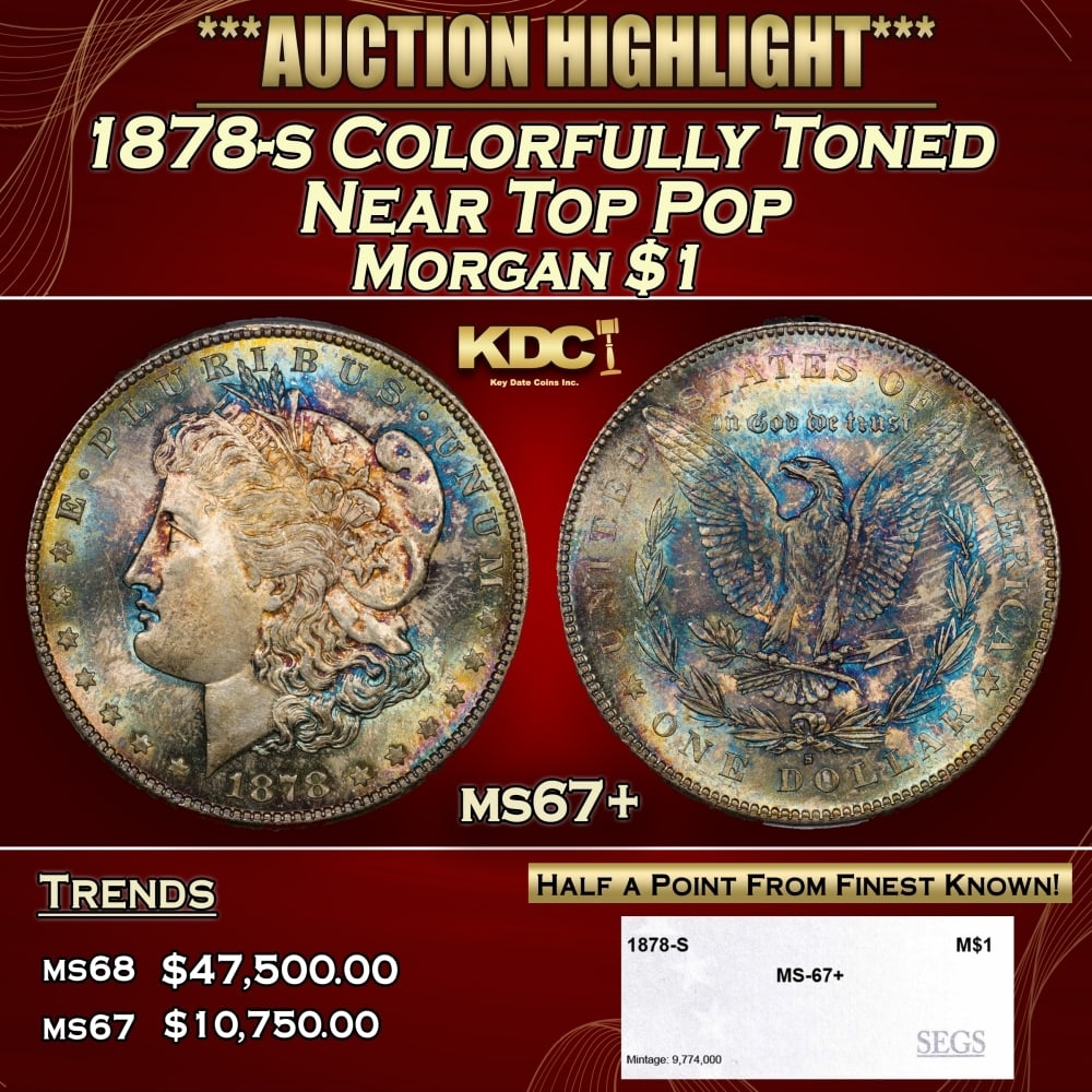 1878-s Morgan Dollar Colorfully Toned Near Top Pop $1 ms67+ SEGS: 1878-s Colorfully Toned Near Top Pop Morgan Dollar $1 ms67+ SEGS. Slightly better date. First year of issue. 0