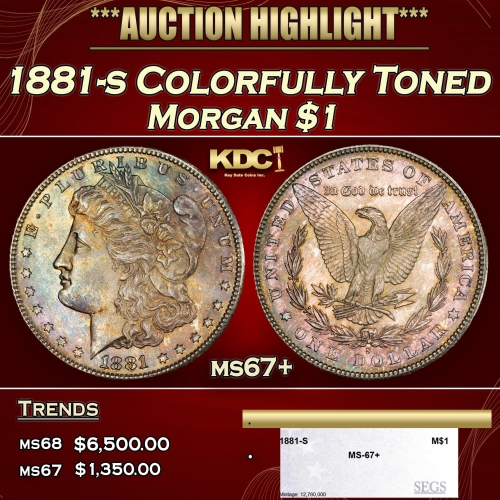 1881-s Morgan Dollar Colorfully Toned $1 ms67+ SEGS: 1881-s Colorfully Toned Morgan Dollar $1 ms67+ SEGS. 0
