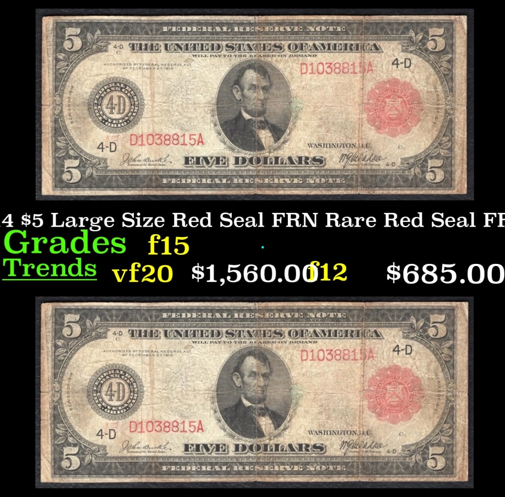 1914 $5 Large Size Red Seal FRN Rare Red Seal Grades f+ FR-835: 1914 $5 Large Size Red Seal FRN Rare Red Seal Grades f+ FR-835. These 1914 Red Seal FRNs come in two varieties. Plate Style a exhibits a large bank district numeral and letter at the bottom left and t