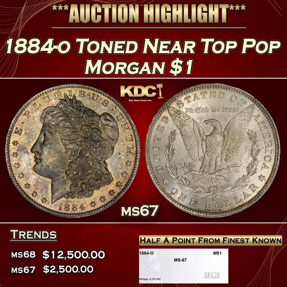 1884-o Morgan Dollar Toned Near Top Pop $1 ms67 SEGS: 1884-o Toned Near Top Pop Morgan Dollar $1 ms67 SEGS. 0