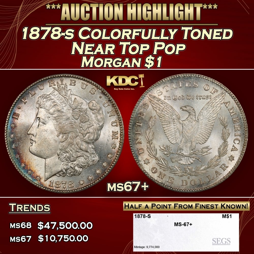 1878-s Morgan Dollar Colorfully Toned Near Top Pop $1 ms67+ SEGS: 1878-s Colorfully Toned Near Top Pop Morgan Dollar $1 ms67+ SEGS. Slightly better date. First year of issue. 0