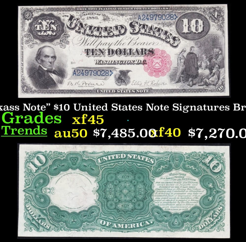 1880 $10 United States Note "Jackass Note" Grades xf+ Signatures Bruce/Roberts: 1880 $10 United States Note "Jackass Note" Grades xf+ Signatures Bruce/Roberts. Signatures of Bruce and Roberts. Ten dollar legal tender notes from 1880 are typically called Jackass notes by collector