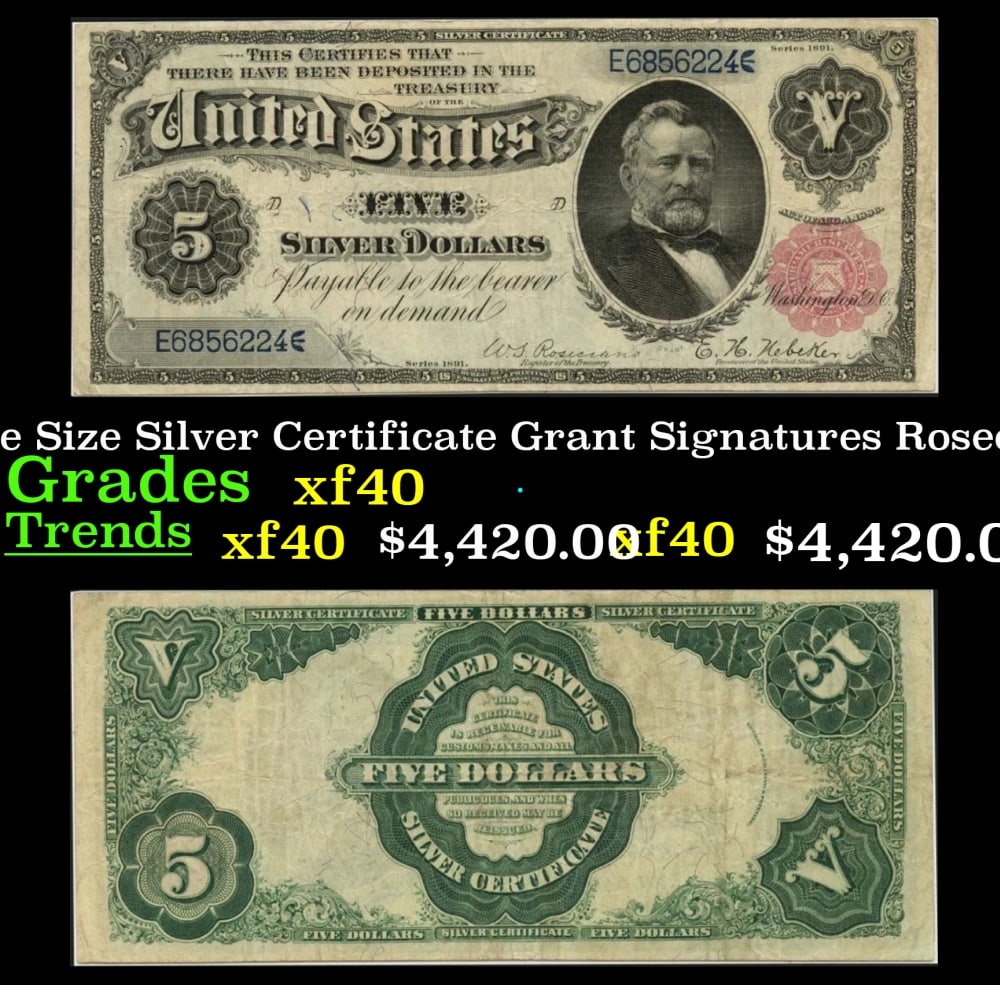 1891 $5 Large Size Silver Certificate Grant Grades xf Signatures Rosecrans/Nebeker: 1891 $5 Large Size Silver Certificate Grant Grades xf Signatures Rosecrans/Nebeker. FR-266 Ulysses S. Grant...This Note’s For You!Out West in the 19th Century, folks liked carrying big silver dollar