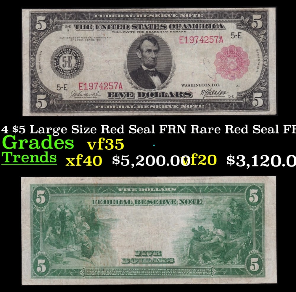 1914 $5 Large Size Red Seal FRN Rare Red Seal Grades vf++ FR-836: 1914 $5 Large Size Red Seal FRN Rare Red Seal Grades vf++ FR-836. These 1914 Red Seal FRNs come in two varieties. Plate Style a exhibits a large bank district numeral and letter at the bottom left and