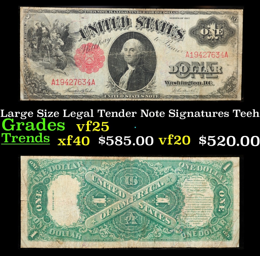 1917 $1 Large Size Legal Tender Note Grades vf+ Signatures Teehee/Burke: 1917 $1 Large Size Legal Tender Note Grades vf+ Signatures Teehee/Burke. FR-36 This 1917 $1 note is the last large-sized legal tender bank note ever issued. It's referred to as a "Horseblanket Note," 