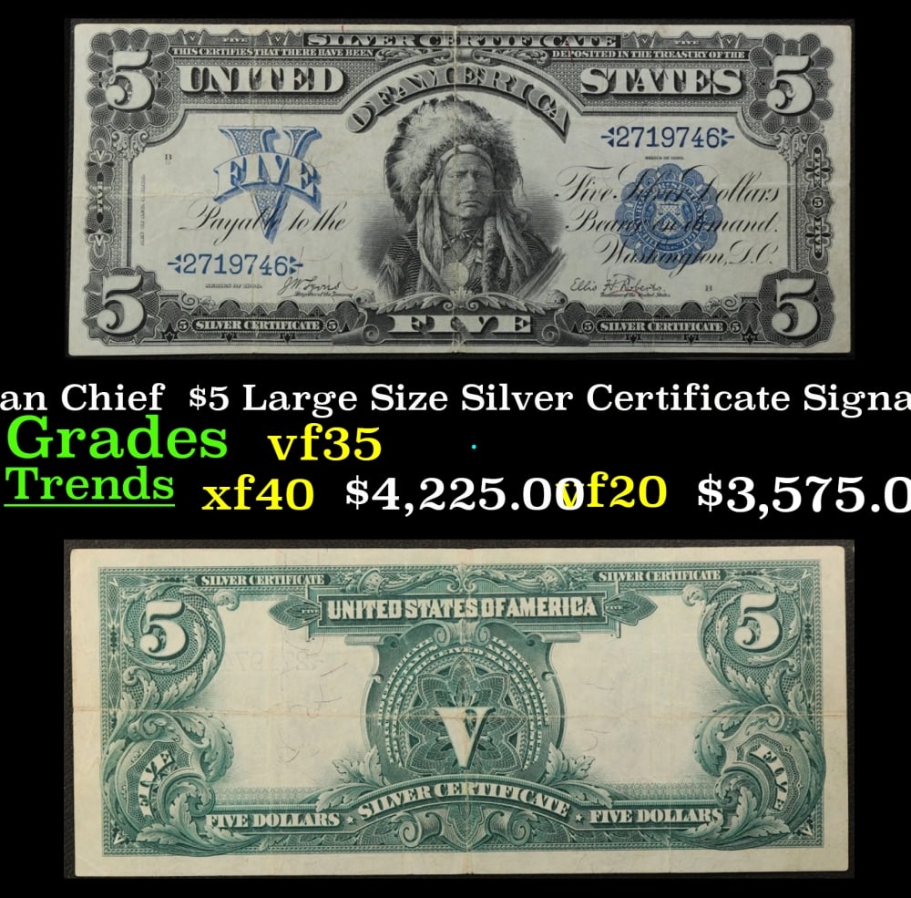 1899 $5 Large Size Silver Certificate Oncpapa Indian Chief Grades vf++ Signatures Lyons/Roberts: 1899 $5 Large Size Silver Certificate Oncpapa Indian Chief Grades vf++ Signatures Lyons/Roberts. FR-271 The five dollar silver certificate has always been one of the most popular denominations to coll