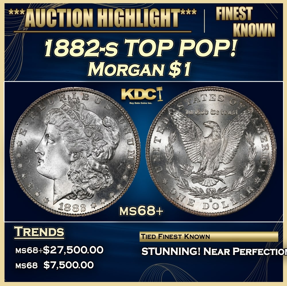 1882-s Morgan Dollar TOP POP! $1 ms68+ SEGS: 1882-s TOP POP! Morgan Dollar $1 ms68+ SEGS. 0 This virtually pristine example really needs to be seen to be fully appreciated. Intensely lustrous surfaces are bathed in smooth, frosty mint luster. Fu