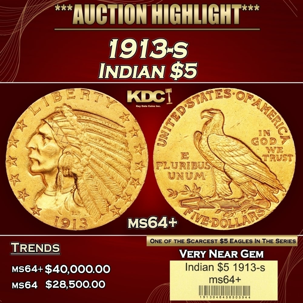 1913-s Gold Indian Half Eagle $5 ms64+ USCG: 1913-s Gold Indian Half Eagle $5 ms64+ USCG. The 1913 Indian $5 is a tremendous condition rarity, with pieces readily available in lower Mint State but increasingly unavailable approaching Gem. While 
