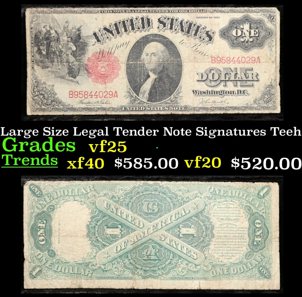 1917 $1 Large Size Legal Tender Note Grades vf+ Signatures Teehee/Burke: 1917 $1 Large Size Legal Tender Note Grades vf+ Signatures Teehee/Burke. FR-36 This 1917 $1 note is the last large-sized legal tender bank note ever issued. It's referred to as a "Horseblanket Note," 