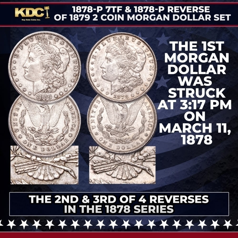 1878-p 7tf & 1878-p Reverse of 1879 2 Coin Morgan Dollar Set: 1878-p 7tf & 1878-p Reverse of 1879 2 Coin Morgan Dollar Set. The year 1878 is special to collectors because Morgan dollars were first produced. However, few realize the U.S. Mint in Philadelphia actu