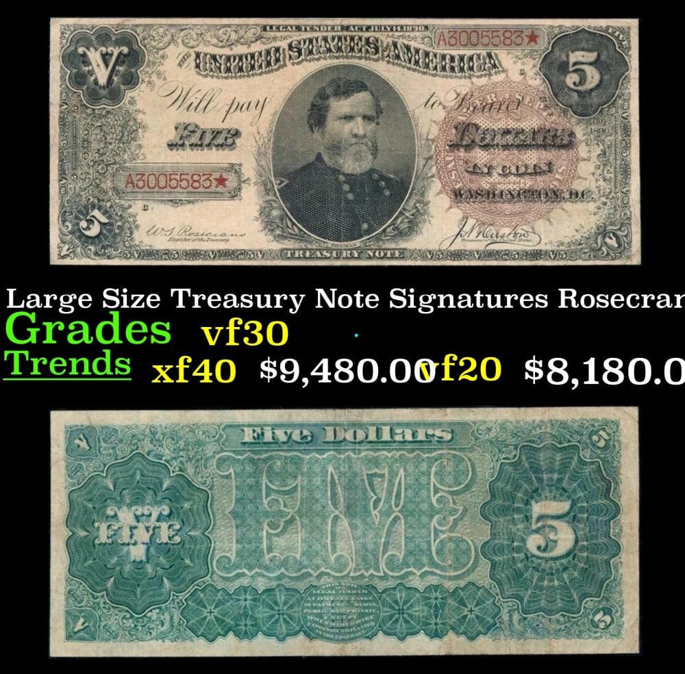 1890 $5 Large Size Treasury Note Grades vf++ Signatures Rosecrans/Huston: 1890 $5 Large Size Treasury Note Grades vf++ Signatures Rosecrans/Huston. Signatures of Rosecrans and Huston. Union Army General George Thomas is the main focal point of this Coin Note. Thomas is cons