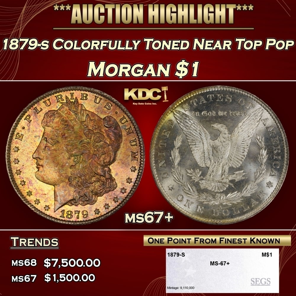 1879-s Morgan Dollar Colorfully Toned Near Top Pop $1 ms67+ SEGS: 1879-s Colorfully Toned Near Top Pop Morgan Dollar $1 ms67+ SEGS. 0