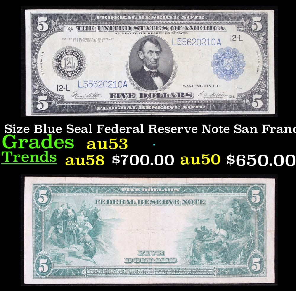 1914 $5 Large Size Blue Seal Federal Reserve Note San Francisco, CA Grades Select AU Fr-890: 1914 $5 Large Size Blue Seal Federal Reserve Note San Francisco, CA Grades Select AU Fr-890. Despite having 1913 written on them, these are actually from the series of 1914, as it says on the right an