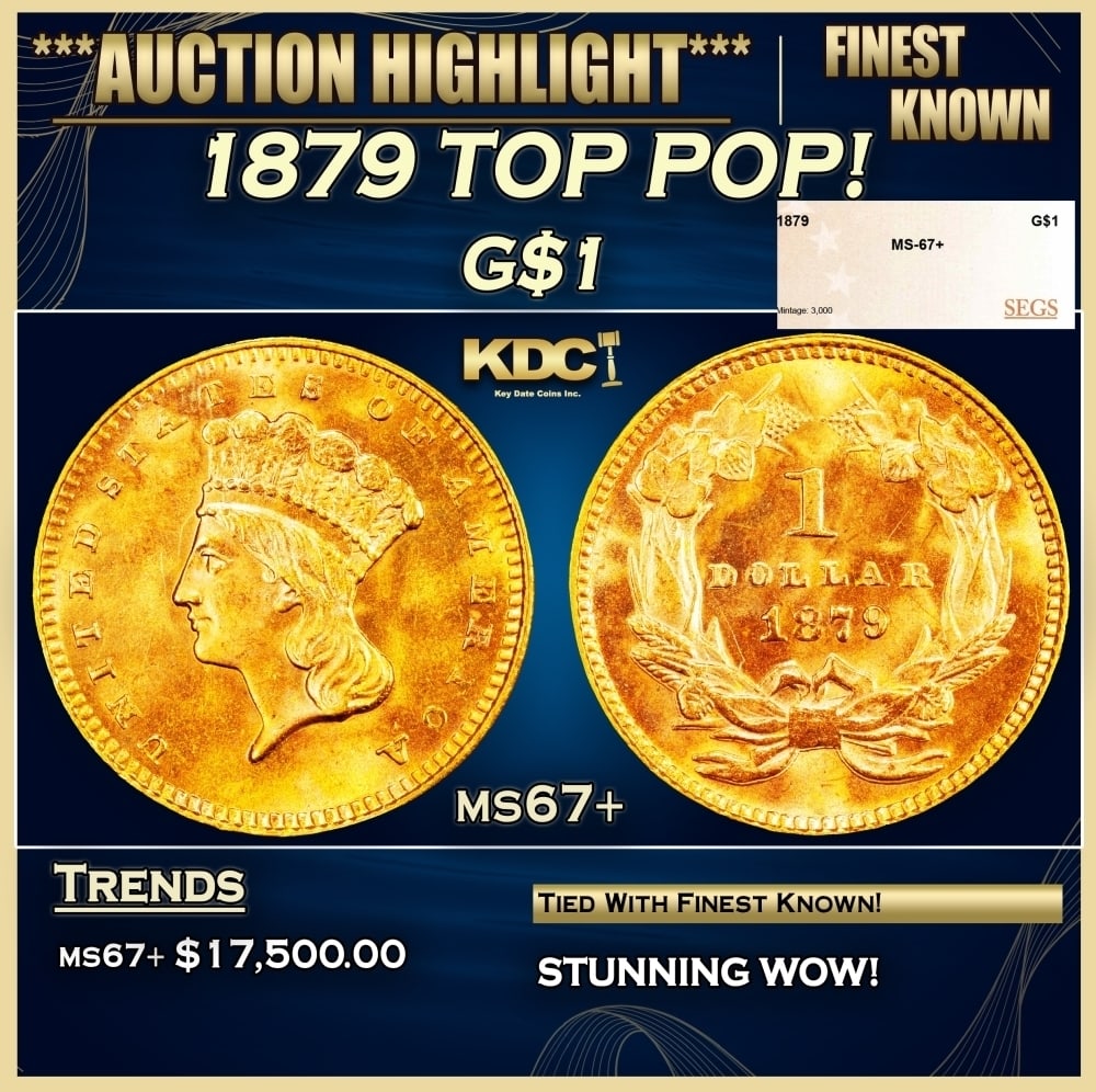 1879 Gold Dollar TOP POP! $1 ms67+ SEGS: 1879 TOP POP! Gold Dollar $1 ms67+ SEGS. 0