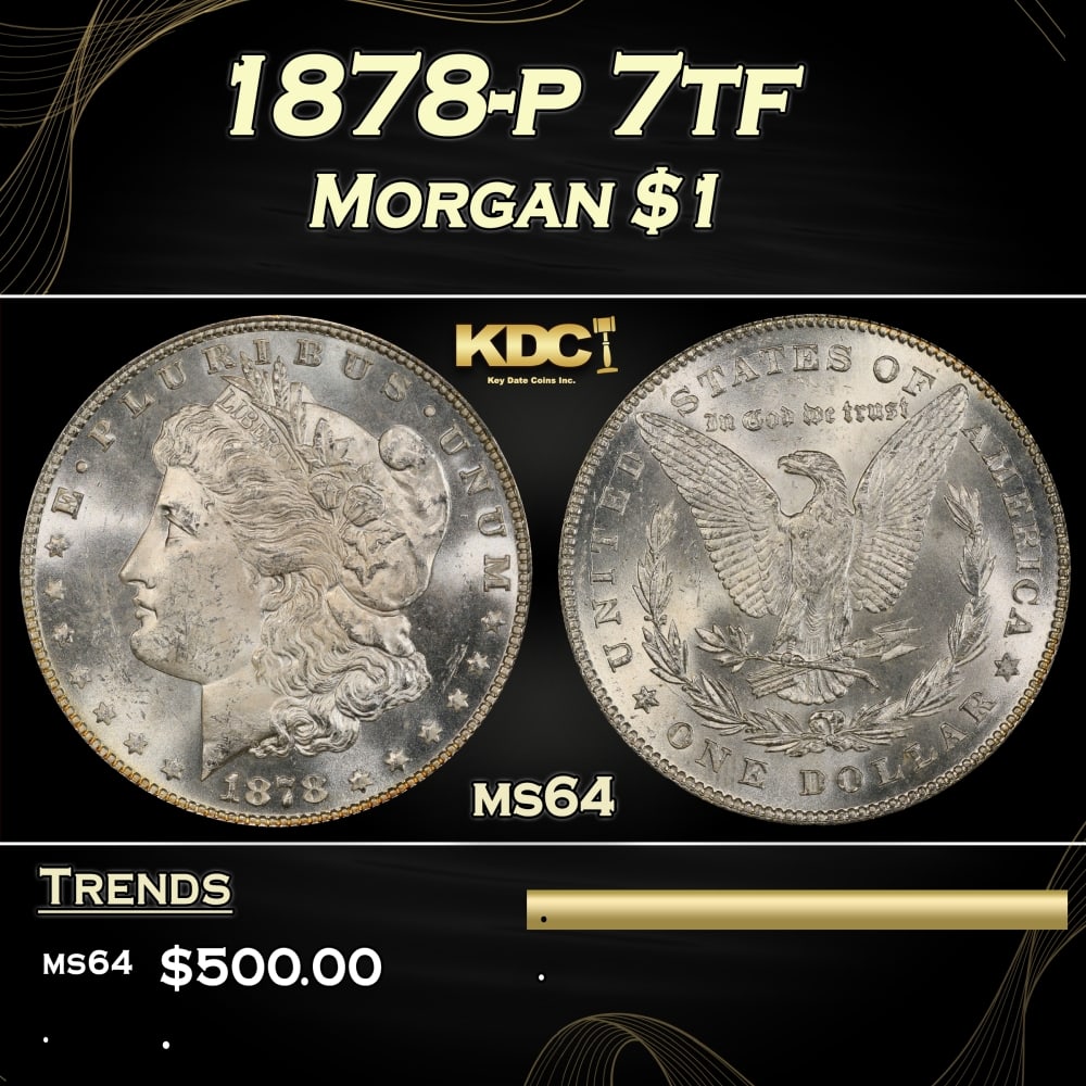 1878-p 7tf Morgan Dollar $1 Grades ms64: 1878-p 7tf Morgan Dollar $1 Grades ms64. 0