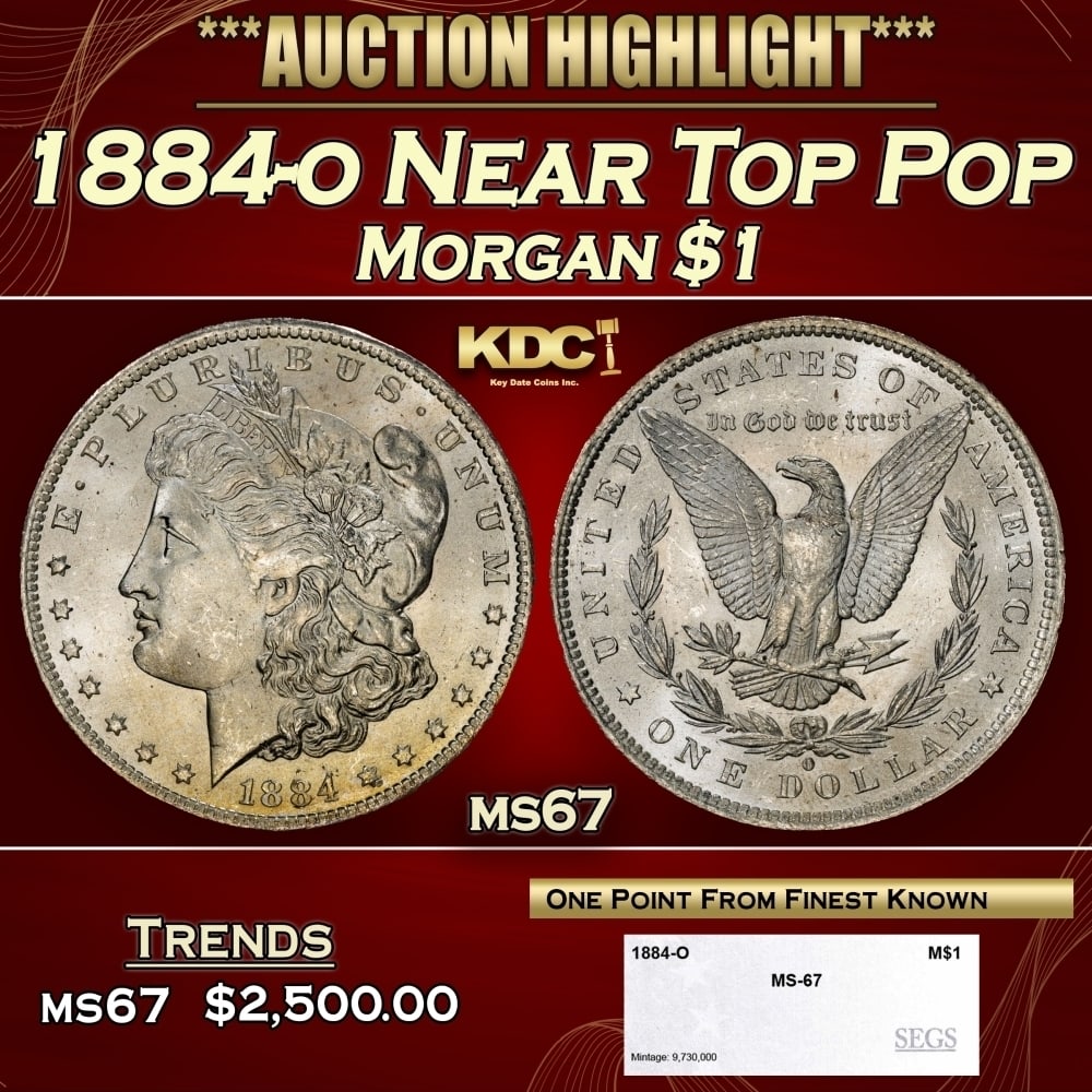 1884-o Morgan Dollar Near Top Pop $1 ms67 SEGS: 1884-o Near Top Pop Morgan Dollar $1 ms67 SEGS. 0