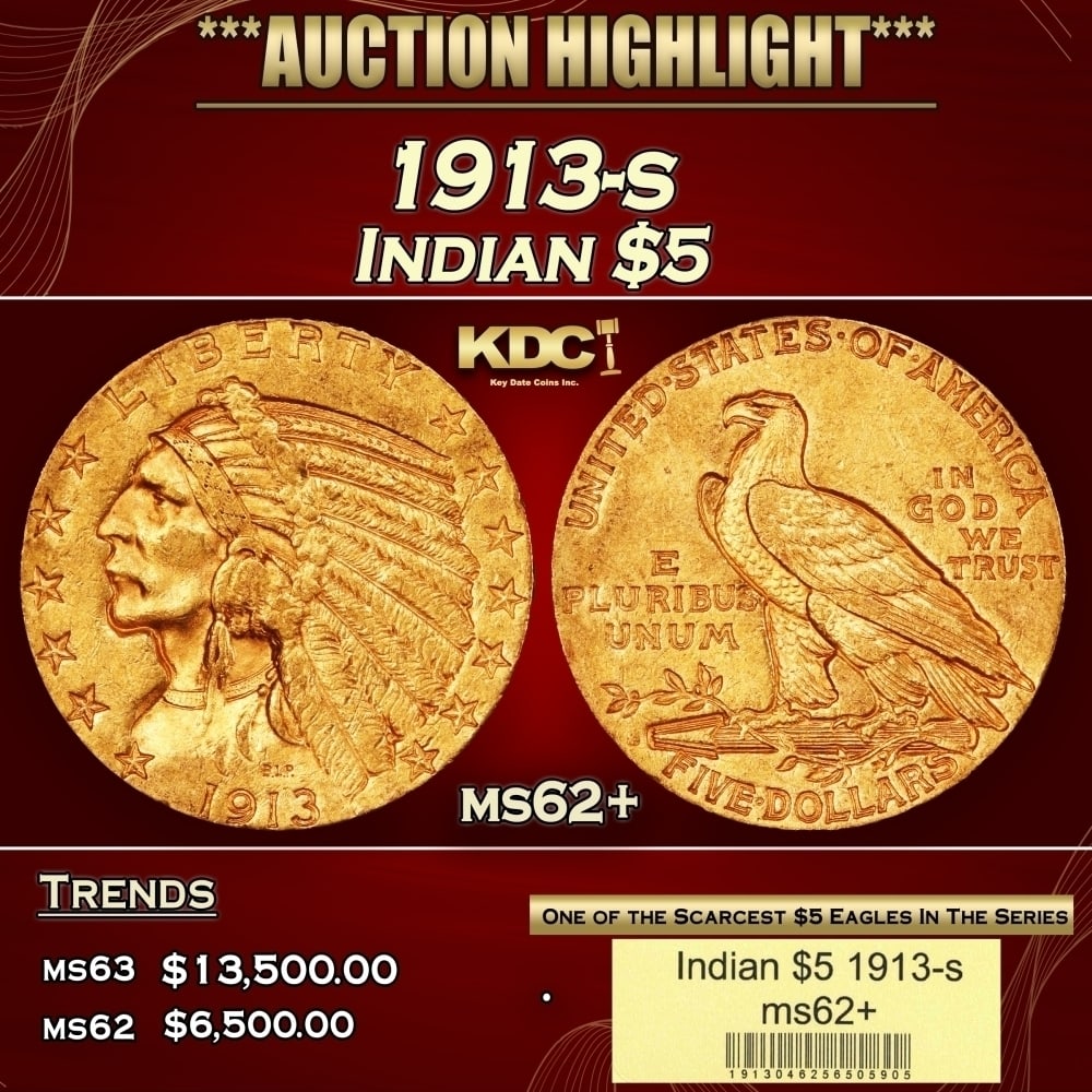 1913-s Gold Indian Half Eagle $5 ms62+ USCG: 1913-s Gold Indian Half Eagle $5 ms62+ USCG. The 1913 Indian $5 is a tremendous condition rarity, with pieces readily available in lower Mint State but increasingly unavailable approaching Gem. While 