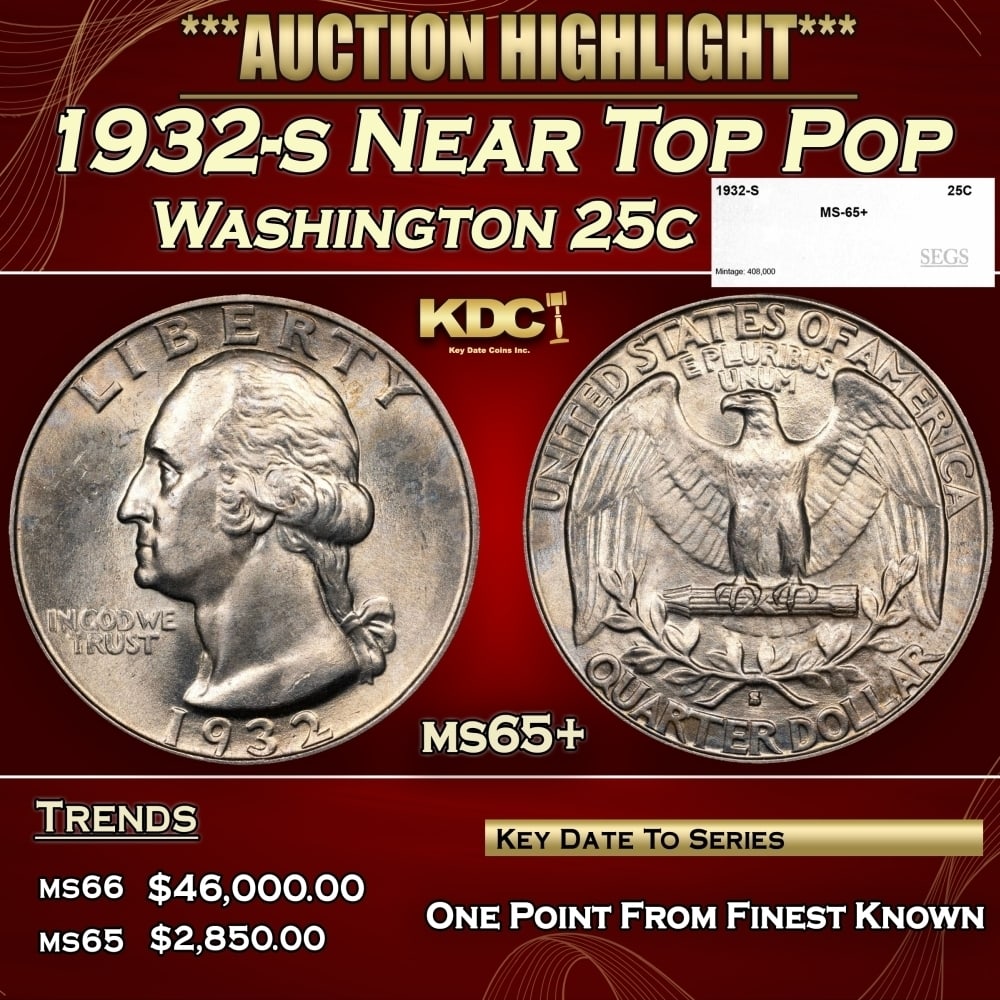 1932-s Washington Quarter Near Top Pop 25c ms65+ SEGS: 1932-s Near Top Pop Washington Quarter 25c ms65+ SEGS. One of the Keys to the series. According to David Hall, from PCGS The 1932-s is the 2nd rarest of the Washington quarters. There are only two Was