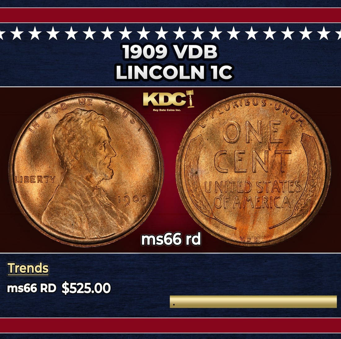 1909 VDB Lincoln Cent 1c Grades ms66 rd: 1909 VDB Lincoln Cent 1c Grades ms66 rd. Always sought after date. Always popular. Historic precious metal trends is causing increased spot pricing by the day. On auctions with set openings, we are do
