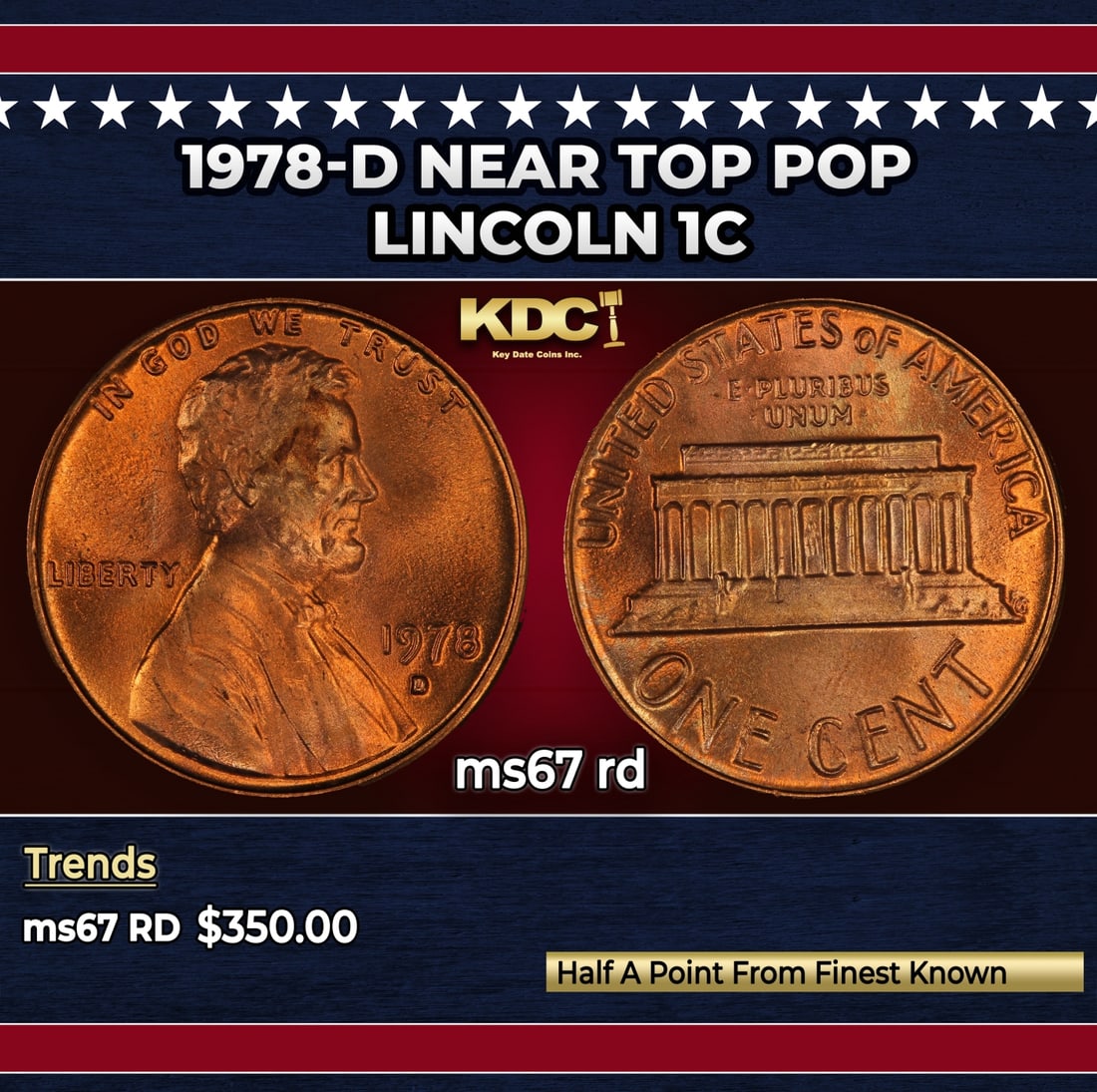 1978-d Lincoln Cent Near Top Pop 1c ms67 rd SEGS: 1978-d Near Top Pop Lincoln Cent 1c ms67 rd SEGS. Historic precious metal trends is causing increased spot pricing by the day. On auctions with set openings, we are doing our best to have items priced