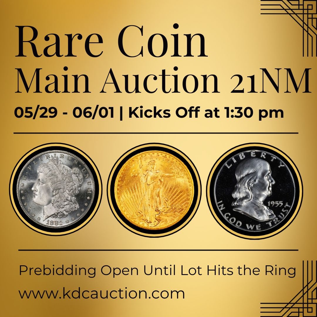 Cover: Proudly Presenting Our Rare Coin Main Auction 21NM! Featuring a huge 2,4000 lots- This is a not-to-be-missed event!Join us live on Friday, 05/29 - Monday, 06/01 at 1:30 pm ET with Lindsey and Jesse! P