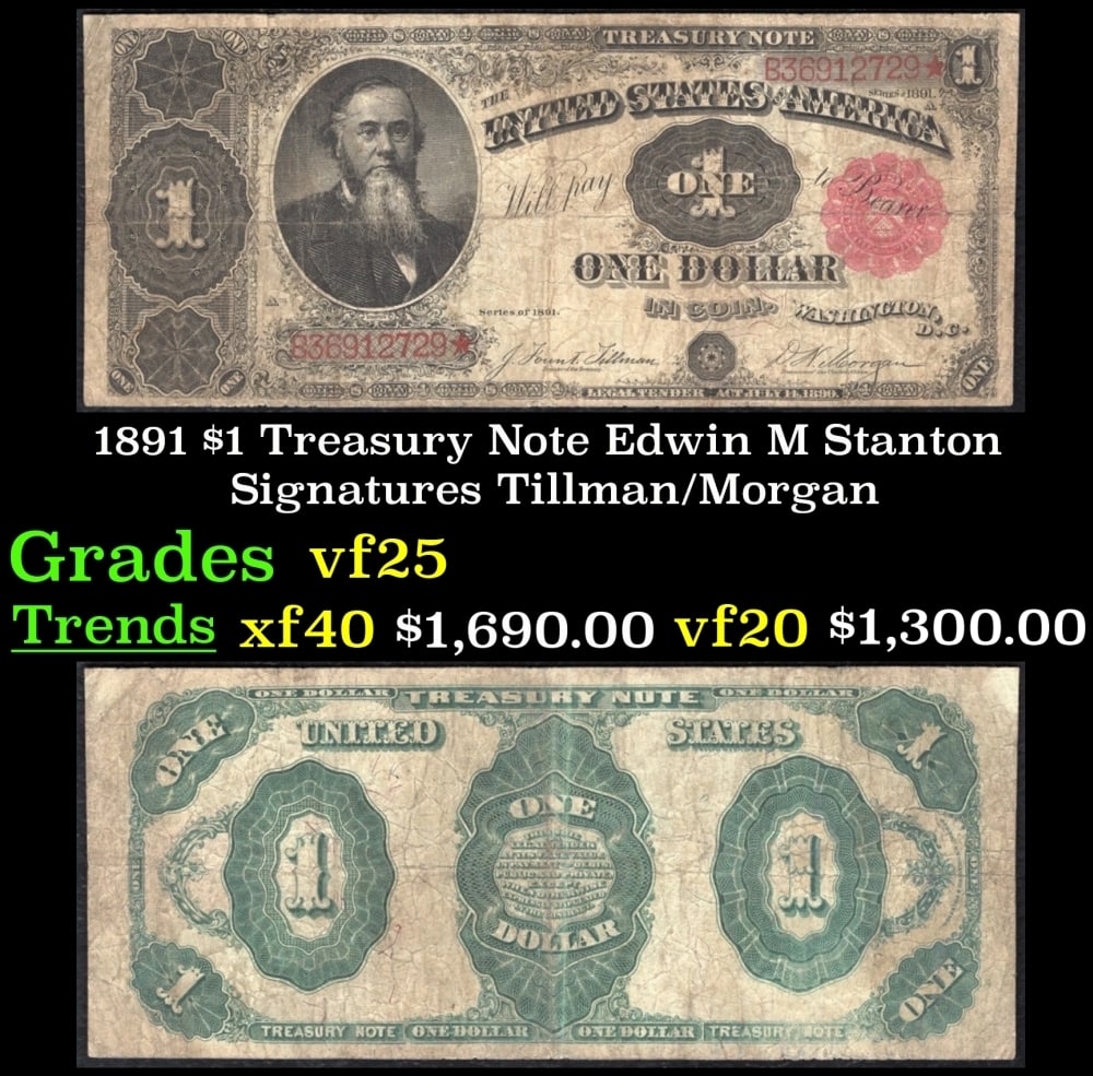 1891 $1 Treasury Note Edwin M Stanton Grades vf+ Signatures Tillman/Morgan (1 of 3)