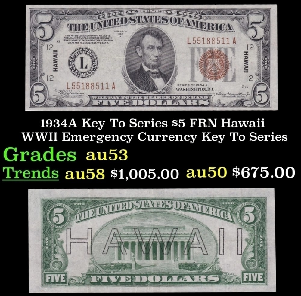 1934A $5 FRN Hawaii WWII Emergency Currency Key To Series Key To Series Grades Select AU: 1934A $5 FRN Hawaii WWII Emergency Currency Key To Series Key To Series Grades Select AU. FR-2302 Out of about 65 Million Hawaii Notes Printed in all Denominations Only about 7% of them were $5 that m