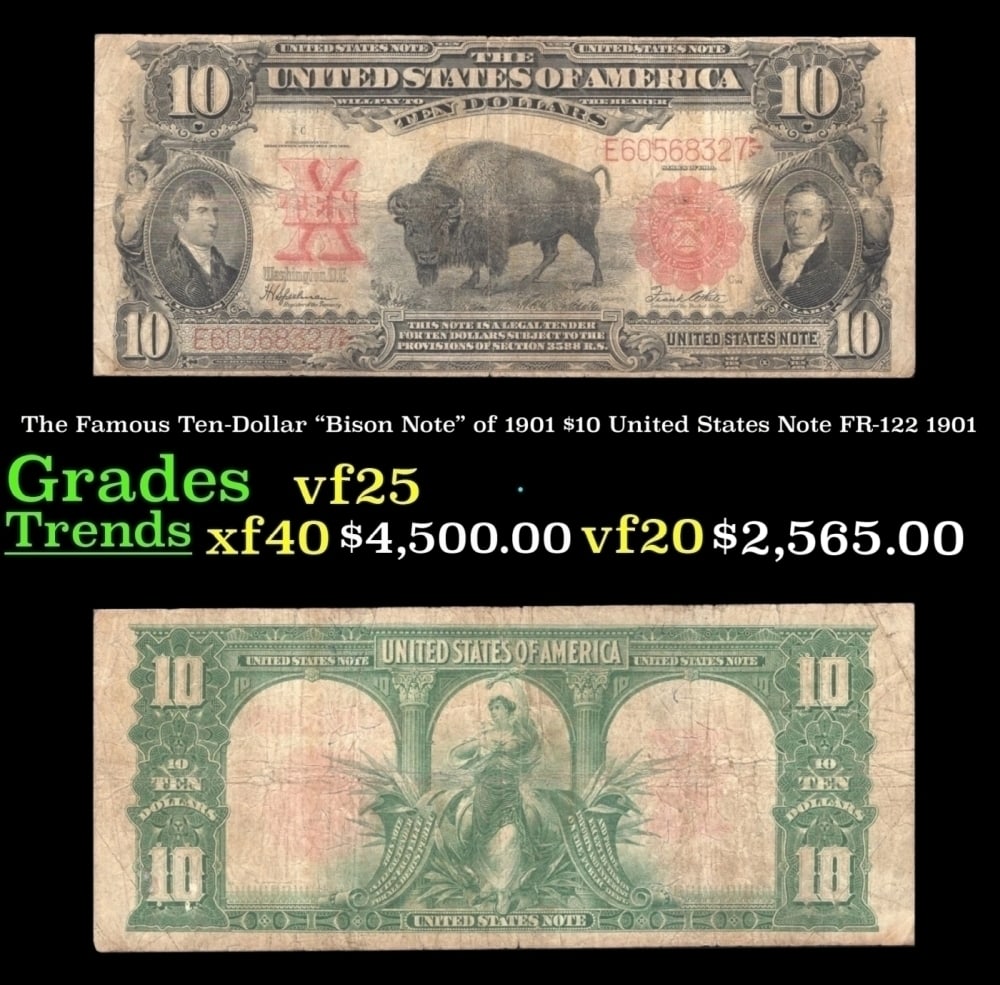 The $10 United States Note Famous Ten-Dollar "Bison Note" of 1901 FR-122 Grades vf+ 1901 (1 of 3)
