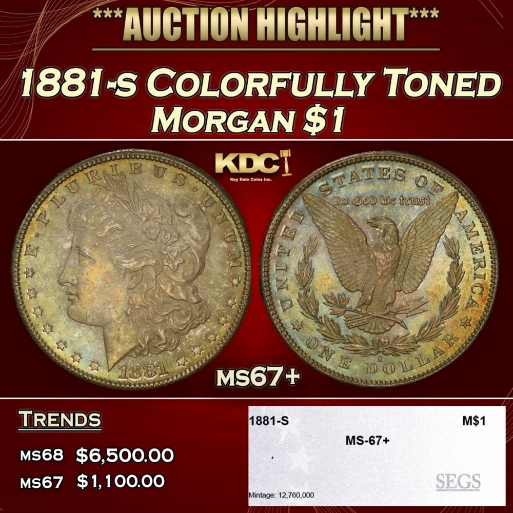 1881-s Morgan Dollar Colorfully Toned $1 ms67+ SEGS: 1881-s Colorfully Toned Morgan Dollar $1 ms67+ SEGS. A Key Date's Pick, Bid to Win, Don't let it get Away, you might not find its equal Coin. I give this coin my highest recommendation