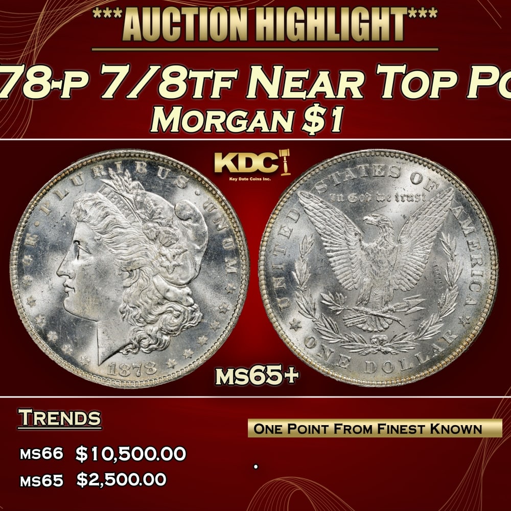 1878-p 7/8tf Morgan Dollar Near Top Pop $1 ms65+ SEGS: 1878-p 7/8tf Near Top Pop Morgan Dollar $1 ms65+ SEGS. 0