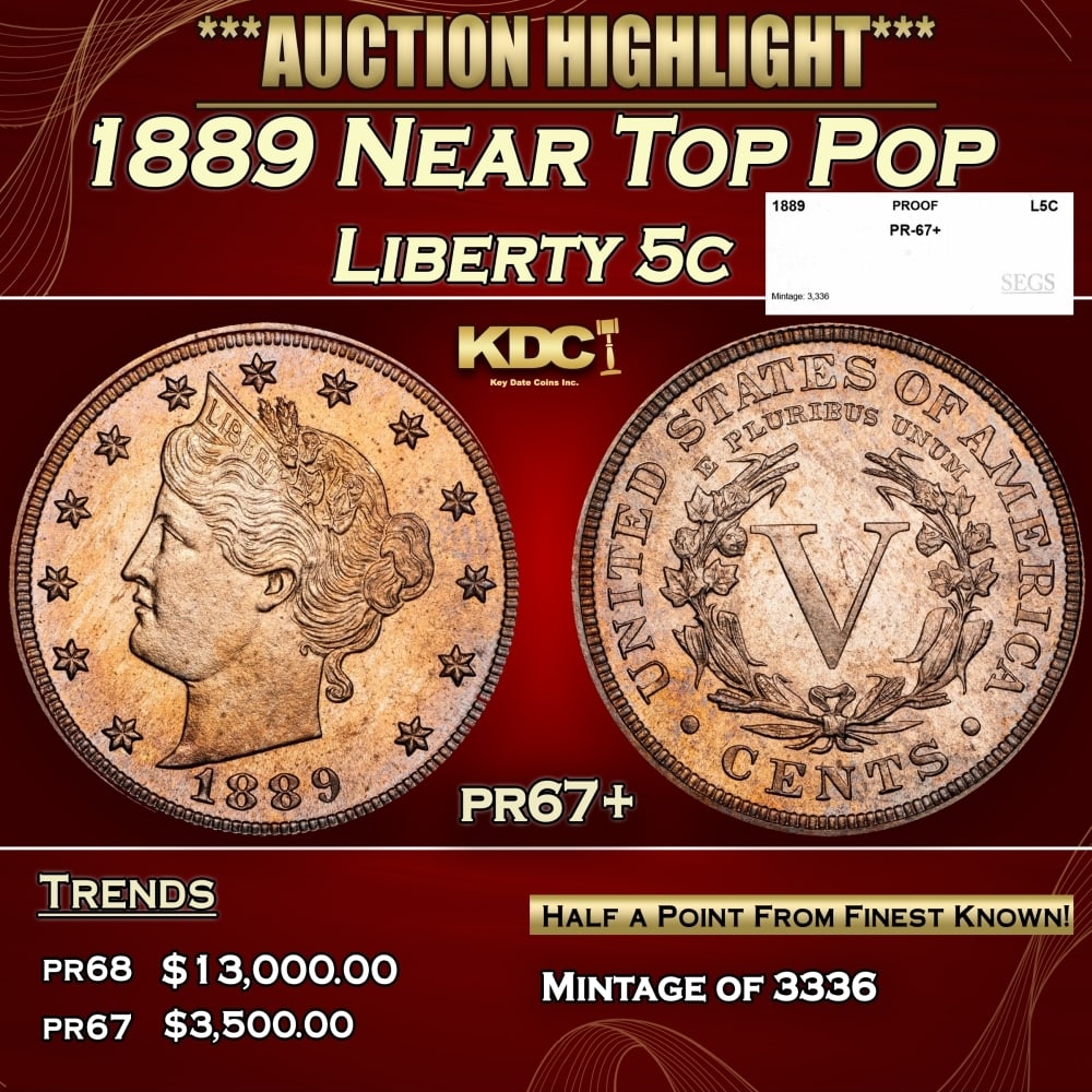1889 Proof Liberty Nickel Near Top Pop 5c pr67+ SEGS: 1889 Near Top Pop Liberty Nickel 5c pr67+ SEGS. A Key Date's Pick, Bid to Win, Don't let it get Away, you might not find its equal Coin. I give this coin my highest recommendation