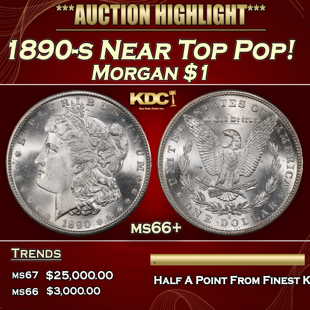 1890-s Morgan Dollar Near Top Pop! $1 ms66+ SEGS (1 of 3)