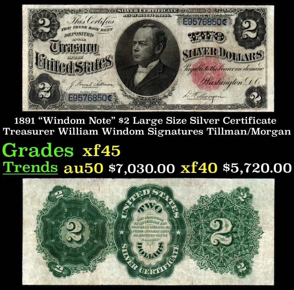 1891 $2 Large Size Silver Certificate "Windom Note" Treasurer William Windom Grades xf+ Signatures (1 of 3)
