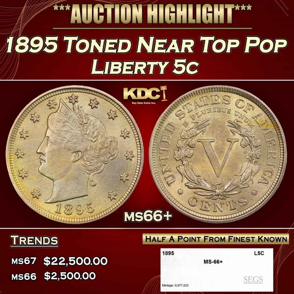 1895 Liberty Nickel Toned Near Top Pop 5c ms66+ SEGS: 1895 Toned Near Top Pop Liberty Nickel 5c ms66+ SEGS. 0
