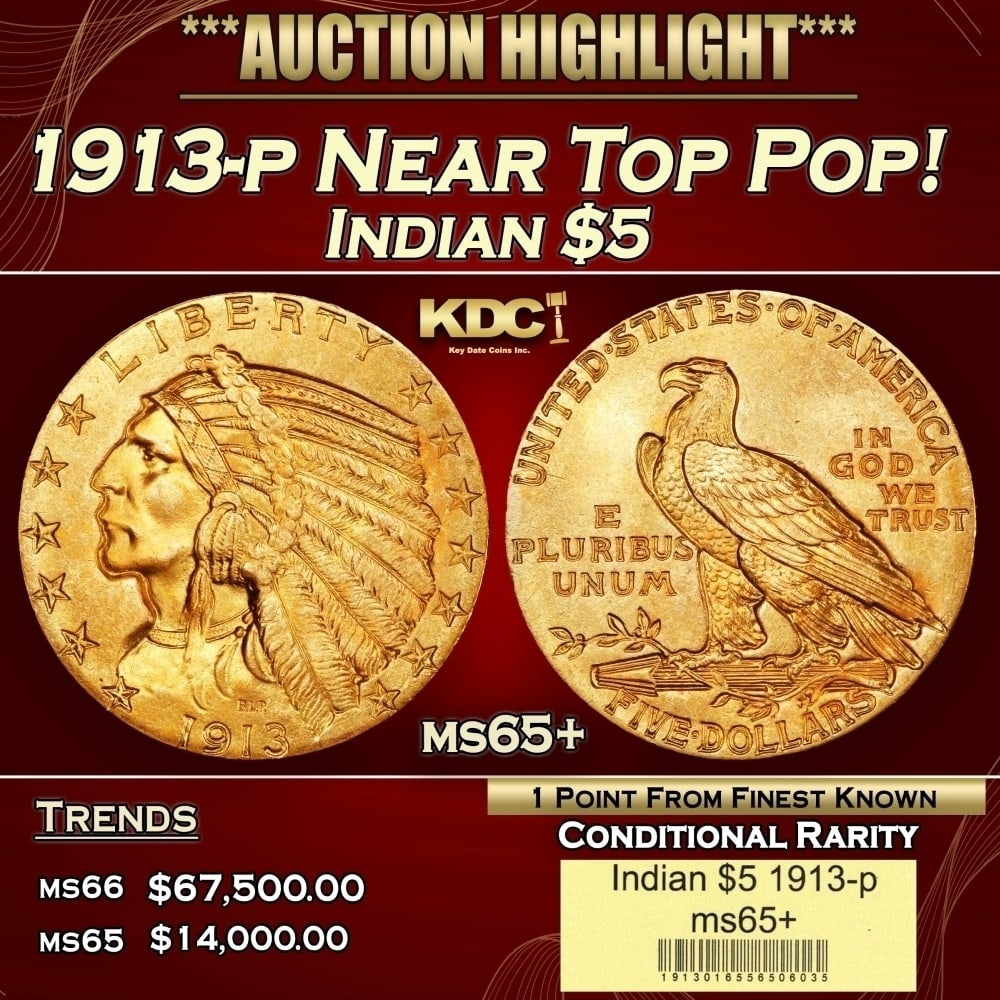 1913-p Gold Indian Half Eagle Near Top Pop! $5 ms65+ USCG: 1913-p Near Top Pop! Gold Indian Half Eagle $5 ms65+ USCG. The 1913 Indian $5 is a tremendous condition rarity, with pieces readily available in lower Mint State but increasingly unavailable approachi