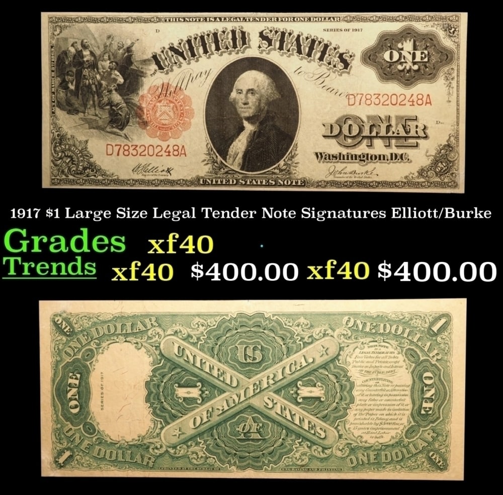 1917 $1 Large Size Legal Tender Note Grades xf Signatures Elliott/Burke: 1917 $1 Large Size Legal Tender Note Grades xf Signatures Elliott/Burke. FR-37 This 1917 $1 note is the last large-sized legal tender bank note ever issued. It's referred to as a "Horseblanket Note," 