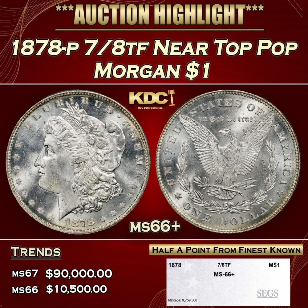 1878-p 7/8tf Morgan Dollar Near Top Pop $1 ms66+ SEGS: 1878-p 7/8tf Near Top Pop Morgan Dollar $1 ms66+ SEGS. 0