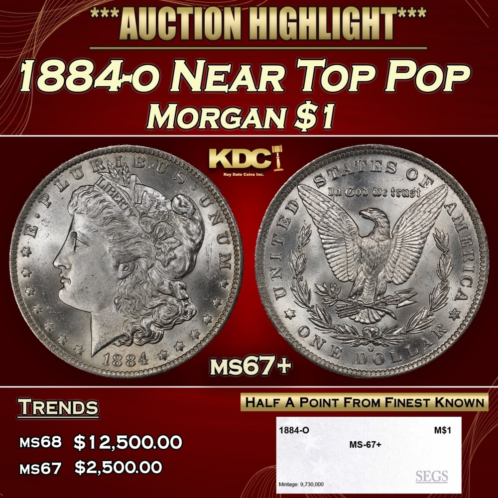 1884-o Morgan Dollar Near Top Pop $1 ms67+ SEGS: 1884-o Near Top Pop Morgan Dollar $1 ms67+ SEGS. 0