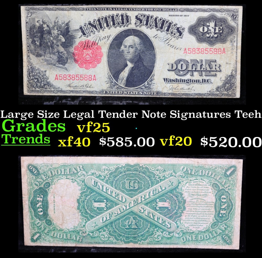 1917 $1 Large Size Legal Tender Note Grades vf+ Signatures Teehee/Burke: 1917 $1 Large Size Legal Tender Note Grades vf+ Signatures Teehee/Burke. FR-36 This 1917 $1 note is the last large-sized legal tender bank note ever issued. It's referred to as a "Horseblanket Note," 