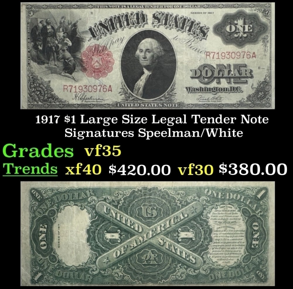 1917 $1 Large Size Legal Tender Note Grades vf++ Signatures Speelman/White: 1917 $1 Large Size Legal Tender Note Grades vf++ Signatures Speelman/White. FR-39 This 1917 $1 note is the last large-sized legal tender bank note ever issued. It's referred to as a "Horseblanket Note