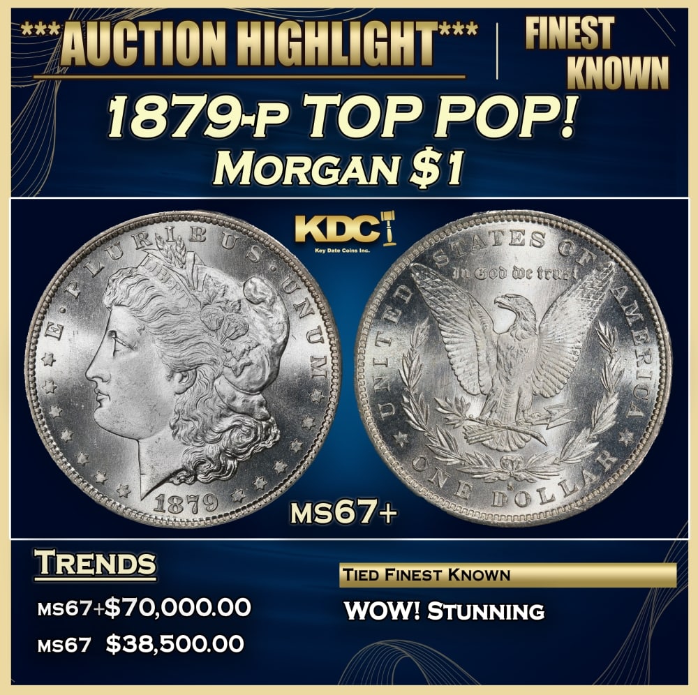 1879-p Morgan Dollar TOP POP! $1 ms67+ SEGS: 1879-p TOP POP! Morgan Dollar $1 ms67+ SEGS. 0 Beautifully preserved with original, brilliant mint luster and well-struck design elements. A vibrant cartwheel effect adorns each side, and Liberty's