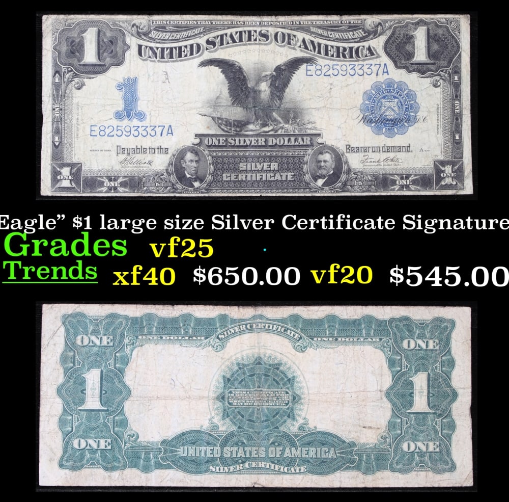 1899 $1 large size Silver Certificate "Black Eagle" Grades vf+ Signatures Elliott/White: 1899 $1 large size Silver Certificate "Black Eagle" Grades vf+ Signatures Elliott/White. FR-235 Ranked #16 in the 100 Greatest American Currency Notes, the Series 1899 Black Eagle note is from an era 