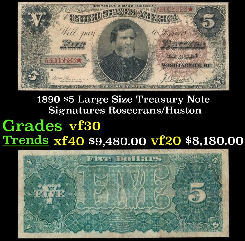1890 $5 Large Size Treasury Note Grades vf++ Signatures Rosecrans/Huston: 1890 $5 Large Size Treasury Note Grades vf++ Signatures Rosecrans/Huston. Signatures of Rosecrans and Huston. Union Army General George Thomas is the main focal point of this Coin Note. Thomas is cons