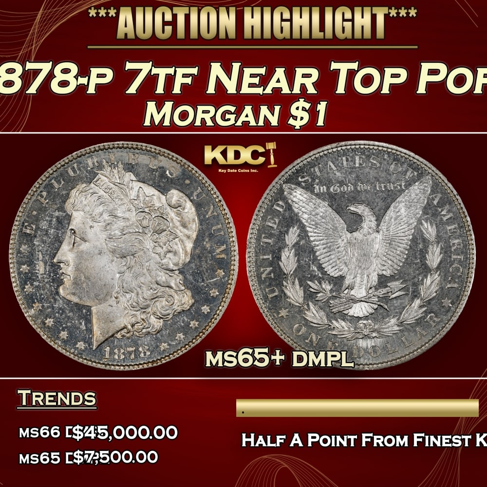 1878-p 7tf Morgan Dollar Near Top Pop $1 ms65+ dmpl SEGS (1 of 3)