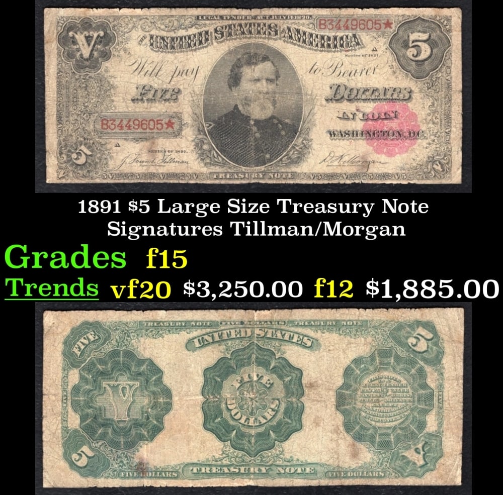 1891 $5 Large Size Treasury Note Grades f+ Signatures Tillman/Morgan (1 of 3)