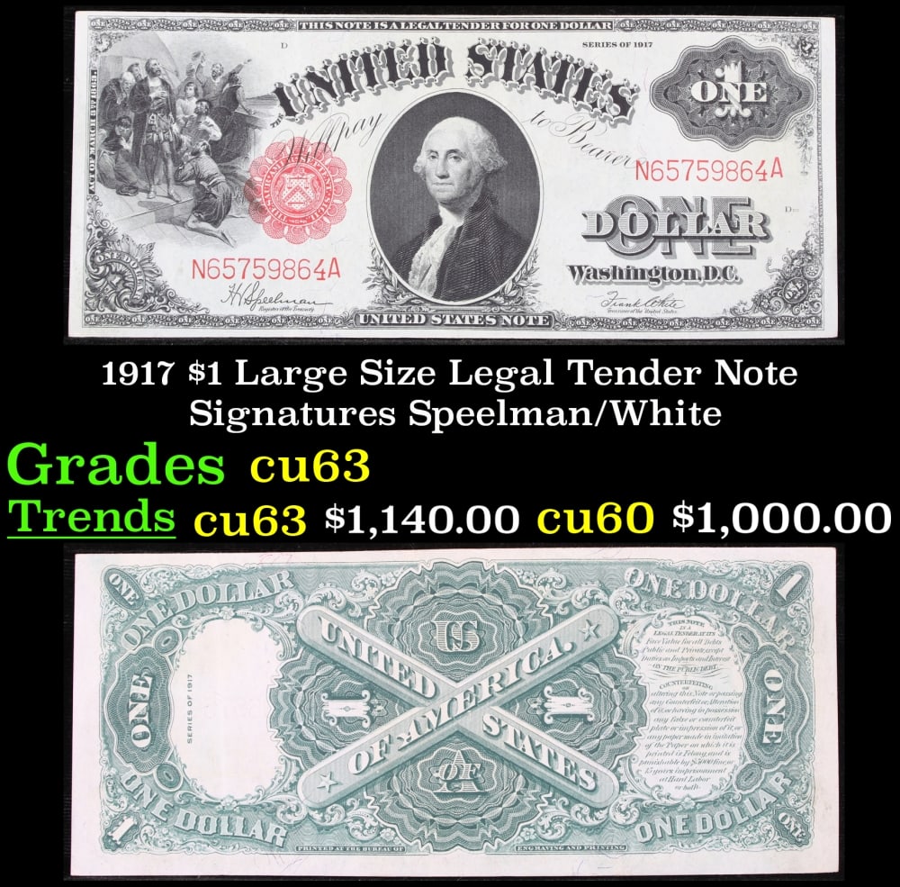 1917 $1 Large Size Legal Tender Note Grades Select CU Signatures Speelman/White: 1917 $1 Large Size Legal Tender Note Grades Select CU Signatures Speelman/White. FR-39 This 1917 $1 note is the last large-sized legal tender bank note ever issued. It's referred to as a "Horseblanket