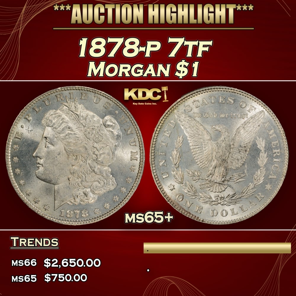 1878-p 7tf Morgan Dollar $1 Grades ms65+: 1878-p 7tf Morgan Dollar $1 Grades ms65+. 0